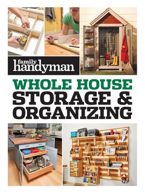 cover image of Family Handyman Whole House Storage & Organizing